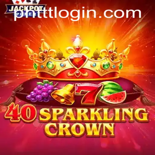 Discover the Enchantment of 40SparklingCrown: A Dazzling Adventure at PHTTT.com