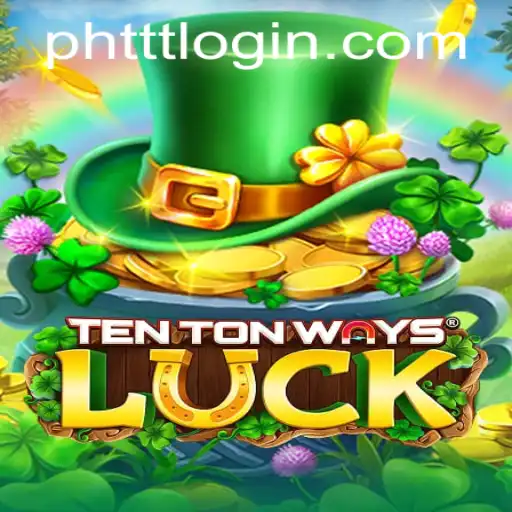 Discover the Fascinating World of TenTonWaysLuck