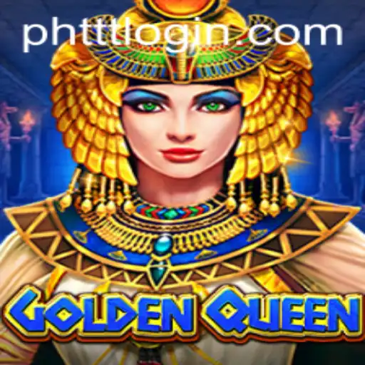 GoldenQueen: Unveiling the Enchanting World of Strategic Play with PHTTT.com